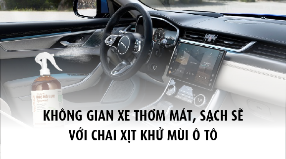 Không gian xe thơm mát, sạch sẽ với chai xịt khử mùi ô tô