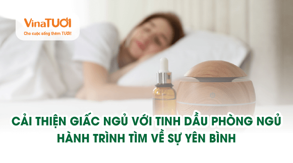 Cải thiện giấc ngủ với tinh dầu phòng ngủ: Hành trình tìm về sự yên bình