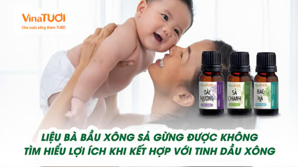 Liệu bà bầu xông sả gừng được không? Tìm hiểu lợi ích khi kết hợp với tinh dầu xông
