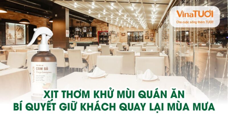 Xịt thơm khử mùi quán ăn – bí quyết giữ khách quay lại mùa mưa