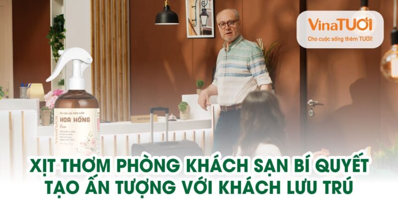 Xịt thơm phòng khách sạn – Bí quyết tạo ấn tượng đầu tiên với khách lưu trú