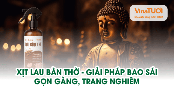 Xịt lau bàn thờ – Giải pháp bao sái gọn gàng, trang nghiêm