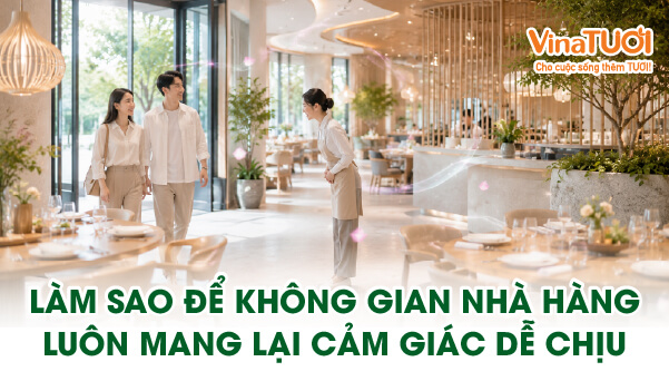 Không gian nhà hàng dễ chịu giúp khách hàng cảm thấy thoải mái và thư giãn khi dùng bữa